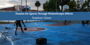 Passion for Sports Through Philanthropic Efforts